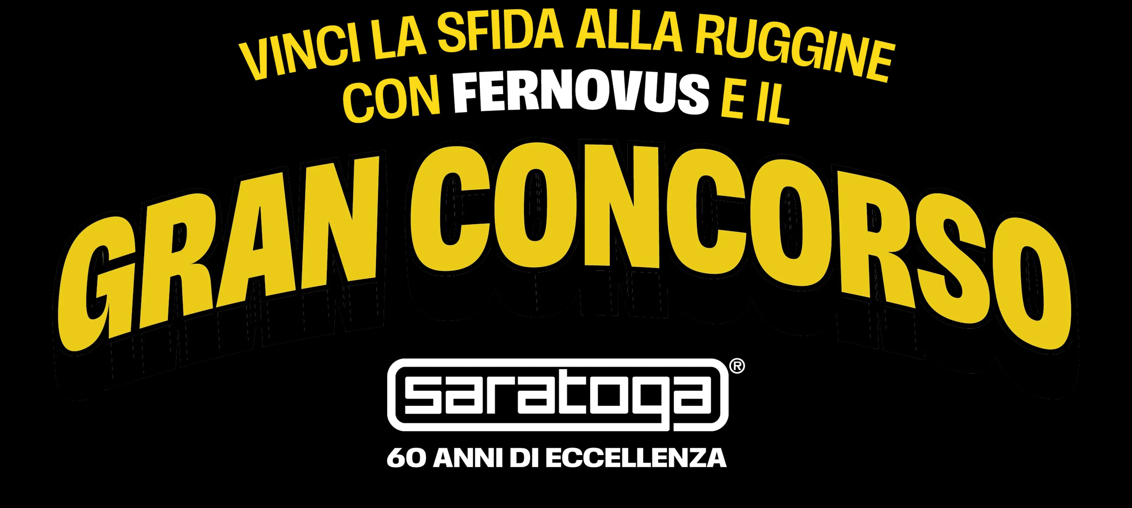 Vinci la sfida alla ruggine con Fernovus e il Gran Concorso Saratoga 60 anni di eccellenza